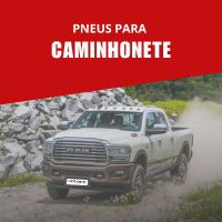 Pneus para Caminhonete como escolher