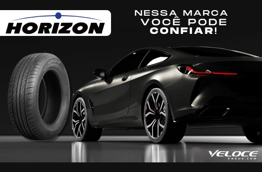 Pneu Horizon: nessa marca você pode confiar!